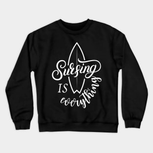 Surfing is everything Crewneck Sweatshirt